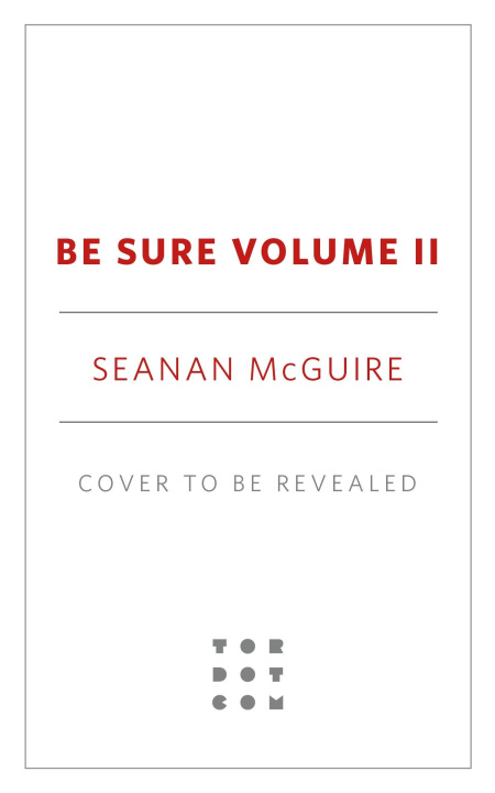 Knjiga Be Sure Volume II Seanan McGuire