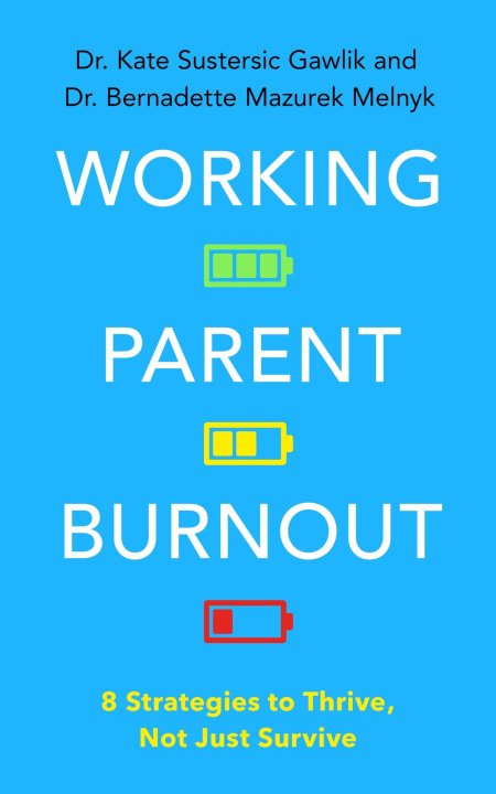 Knjiga Working Parent Burnout Bernadette Mazurek Melnyk
