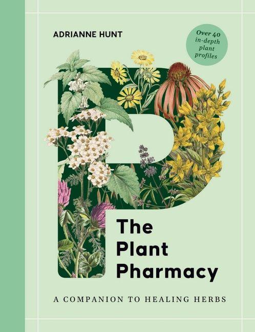 Libro The Plant Pharmacy Adrianne Hunt