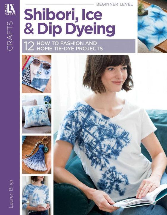 Knjiga Shibori, Ice & Dip Dyeing 