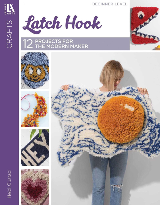 Kniha Latch Hook--12 Projects for the Modern Maker 
