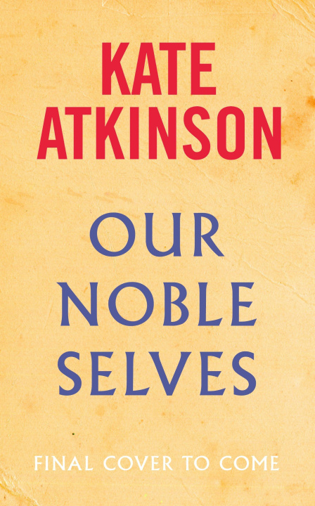 Knjiga Our Noble Selves Kate Atkinson