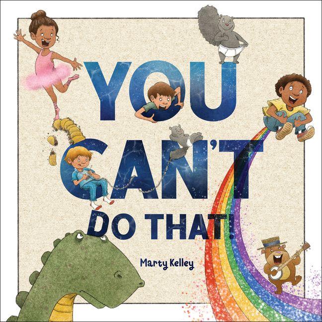 Книга You Can't Do That! Marty Kelley