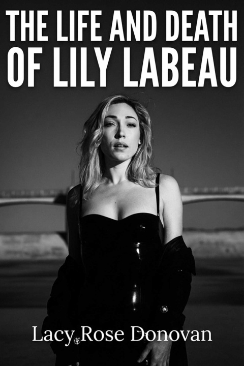 Libro The Life and Death of Lily LaBeau Lacy Rose Donovan