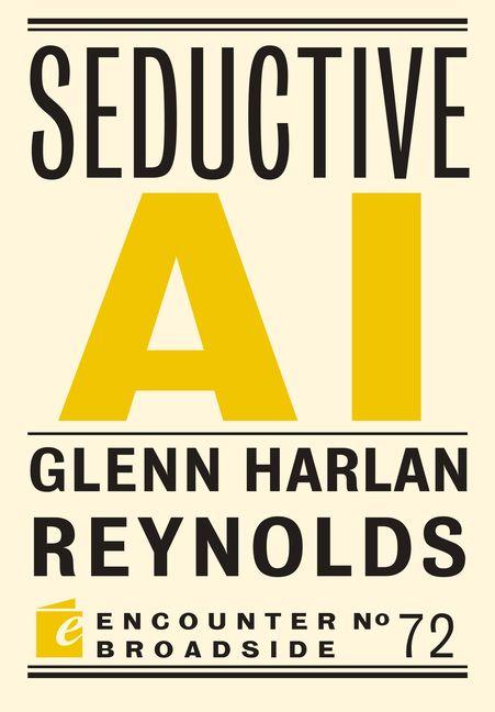 Kniha Seductive AI Glenn Harlan Reynolds