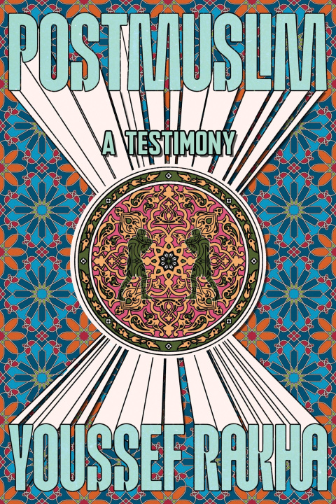Book Postmuslim Youssef Rakha