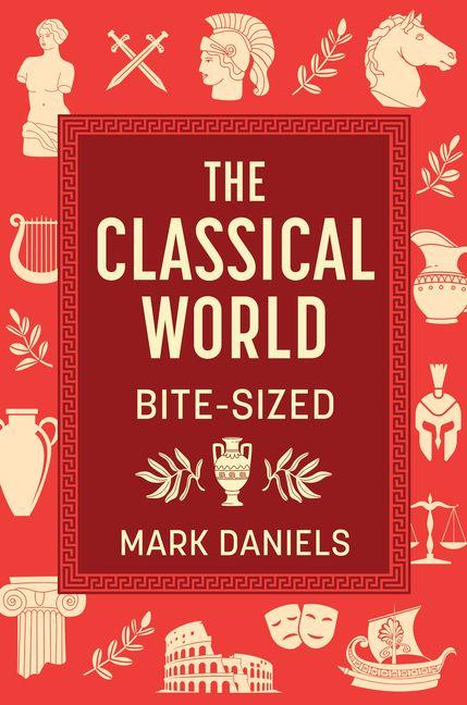 Kniha The Classical World Bite-Sized 