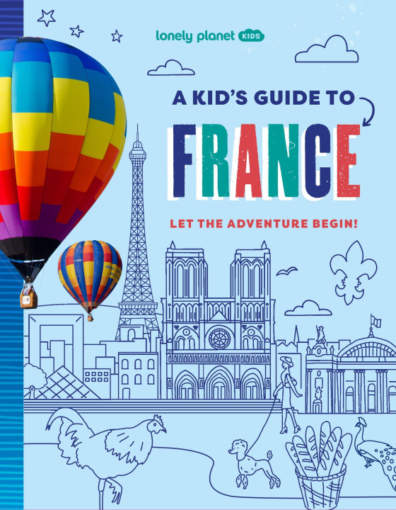 Libro Lonely Planet Kids a Kid's Guide to France 