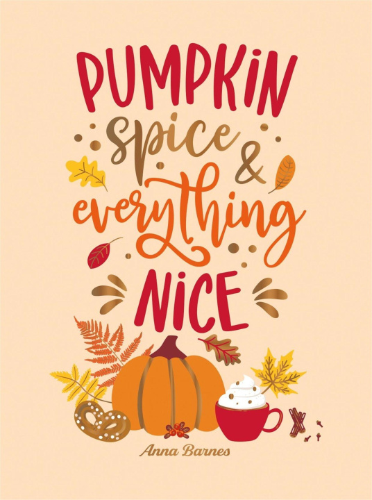 Kniha Pumpkin Spice and Everything Nice Anna Barnes