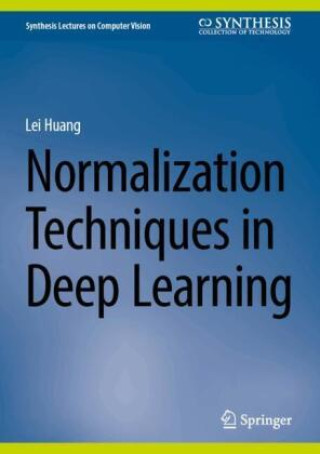 Book Normalization Techniques in Deep Learning Lei Huang