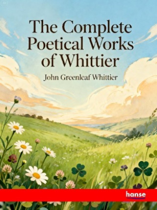 Libro The Complete Poetical Works of Whittier John G. Whittier