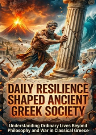 Libro Daily Resilience Shaped Ancient Greek Society Selene Rothwell