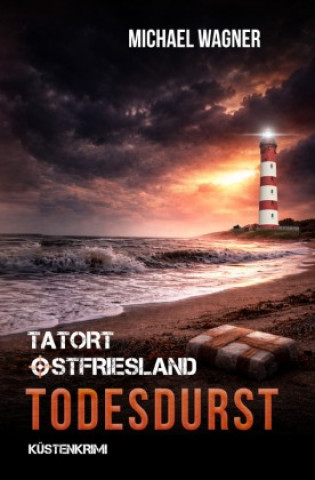Kniha Tatort Ostfriesland - Todesdurst Michael Wagner