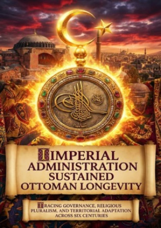 Kniha Imperial Administration Sustained Ottoman Longevity Gideon Hart