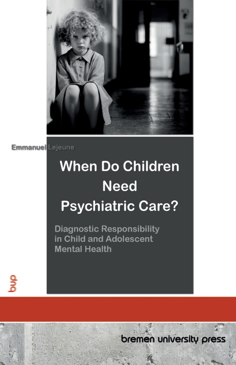 Knjiga When Do Children Need Psychiatric Care? Emmanuel Lejeune