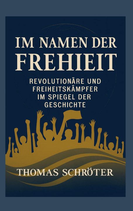 Kniha Im Namen der Freiheit Thomas Schröter