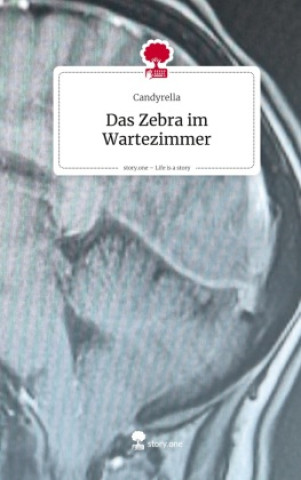 Libro Das Zebra im Wartezimmer. Life is a Story - story.one Candyrella