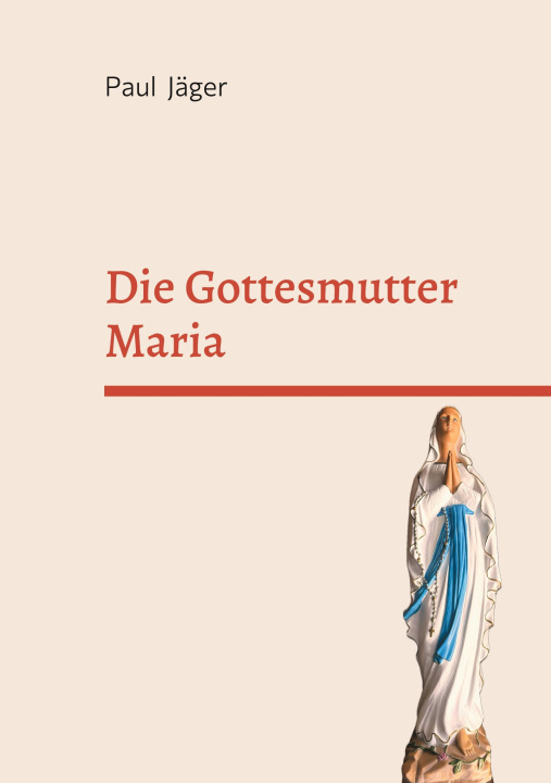 Kniha Die Gottesmutter Maria 