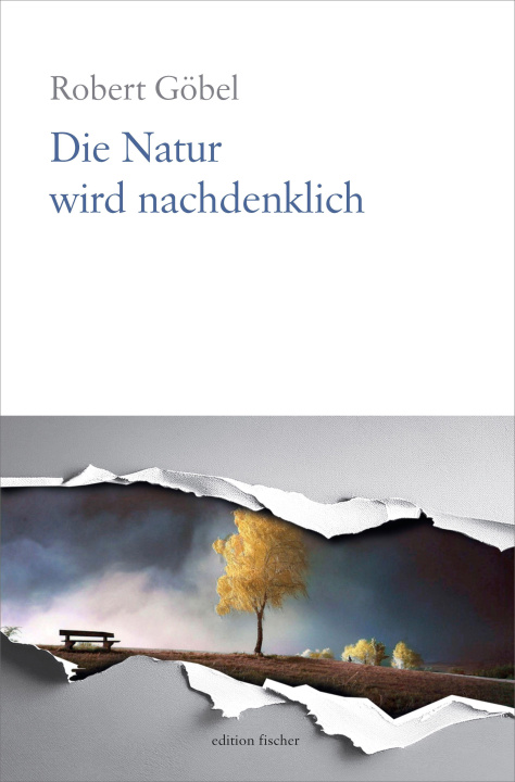 Knjiga Die Natur wird nachdenklich Robert Göbel