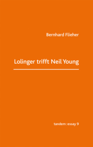 Kniha Lolinger trifft Neil Young Bernhard Flieher