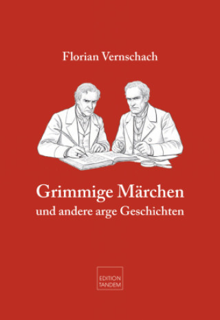 Kniha Grimmige Märchen Florian Vernschach
