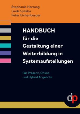 Libro Handbuch für die Gestaltung  einer Weiterbildung  in Systemaufstellungen Linda Syllaba