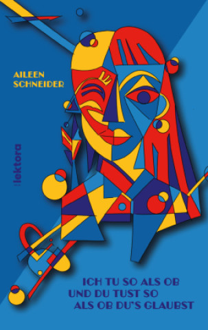 Libro ICH TU SO ALS OB UND DU TUST SO ALS OB DU'S GLAUBST Aileen Schneider