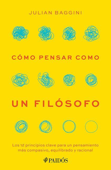 Kniha Cómo Pensar Como Un Filósofo: Los 12 Principios Clave Para Un Pensamiento Más Compasivo, Equilibrado Y Racional / How to Think Like a Philosopher Pablo Hermida Lazcano