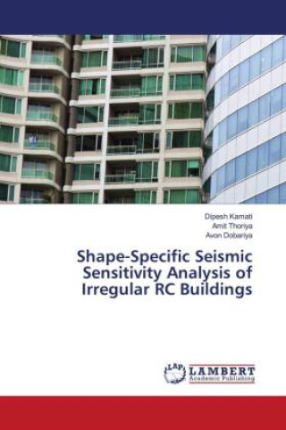 Buch Shape-Specific Seismic Sensitivity Analysis of Irregular RC Buildings Amit Thoriya