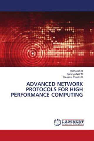 Knjiga ADVANCED NETWORK PROTOCOLS FOR HIGH PERFORMANCE COMPUTING Saranya Nair M