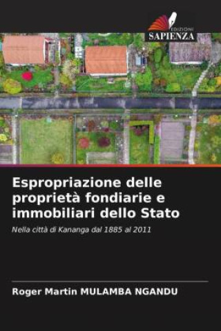 Libro Espropriazione delle proprietà fondiarie e immobiliari dello Stato Roger Martin MULAMBA NGANDU