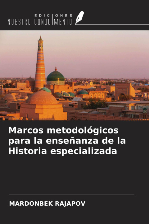 Libro Marcos metodológicos para la enseñanza de la Historia especializada 