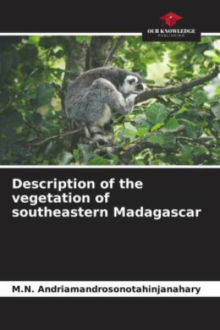 Libro Description of the vegetation of southeastern Madagascar M.N. Andriamandrosonotahinjanahary