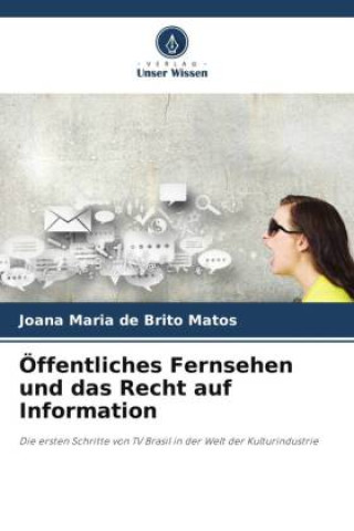 Libro Öffentliches Fernsehen und das Recht auf Information Joana Maria de Brito Matos