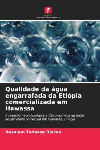 Libro Qualidade da água engarrafada da Etiópia comercializada em Hawassa Beselam Tadesse Biazen