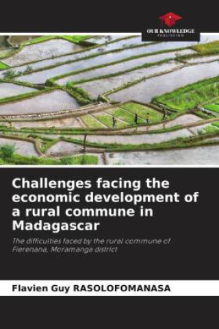 Libro Challenges facing the economic development of a rural commune in Madagascar Flavien Guy RASOLOFOMANASA