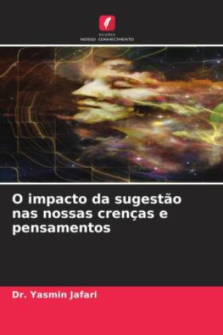 Libro O impacto da sugestão nas nossas crenças e pensamentos Dr. Yasmin Jafari