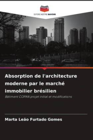 Libro Absorption de l'architecture moderne par le marché immobilier brésilien Marta Leão Furtado Gomes