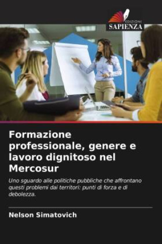 Libro Formazione professionale, genere e lavoro dignitoso nel Mercosur Nelson Simatovich