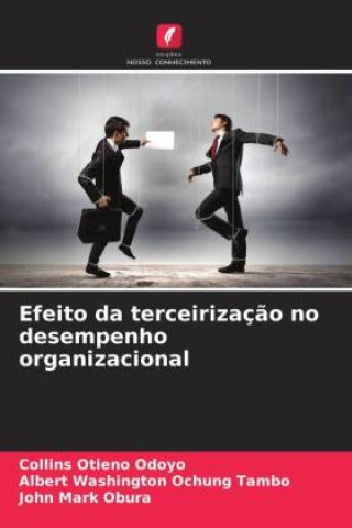 Kniha Efeito da terceirização no desempenho organizacional Albert Washington Ochung Tambo