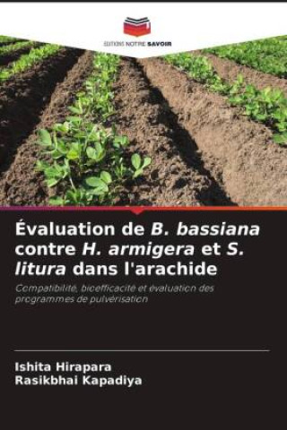Libro Évaluation de B. bassiana contre H. armigera et S. litura dans l'arachide Rasikbhai Kapadiya