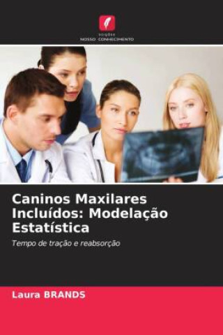 Libro Caninos Maxilares Incluídos: Modelação Estatística Laura BRANDS