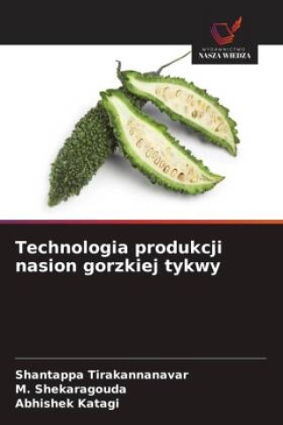 Libro Technologia produkcji nasion gorzkiej tykwy M. Shekaragouda
