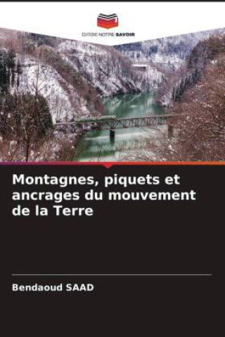 Libro Montagnes, piquets et ancrages du mouvement de la Terre Bendaoud SAAD