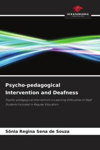 Knjiga Psycho-pedagogical Intervention and Deafness Sônia Regina Sena de Souza
