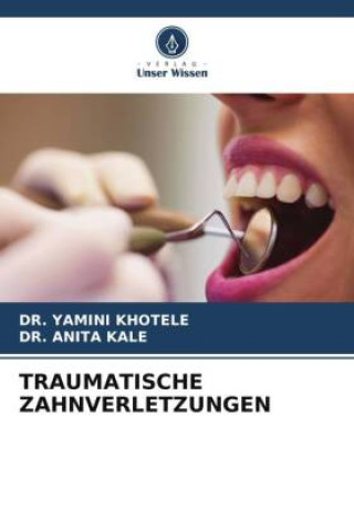 Libro TRAUMATISCHE ZAHNVERLETZUNGEN Anita Kale