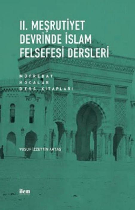 Kniha 2. Mesrutiyet Devrinde Islam Felsefesi Dersleri 