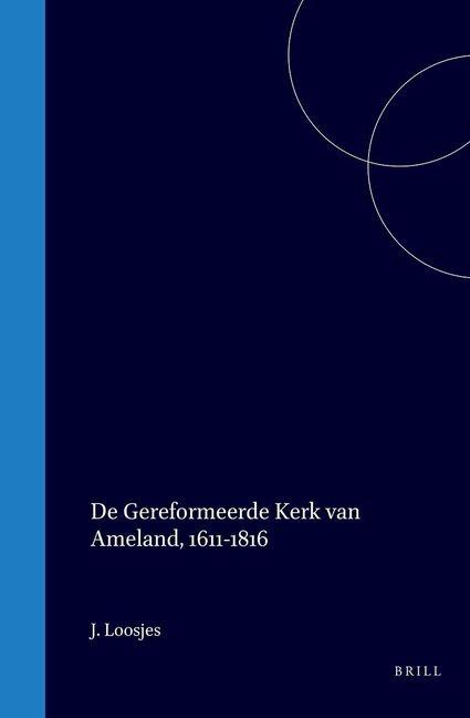 Libro de Gereformeerde Kerk Van Ameland, 1611-1816 