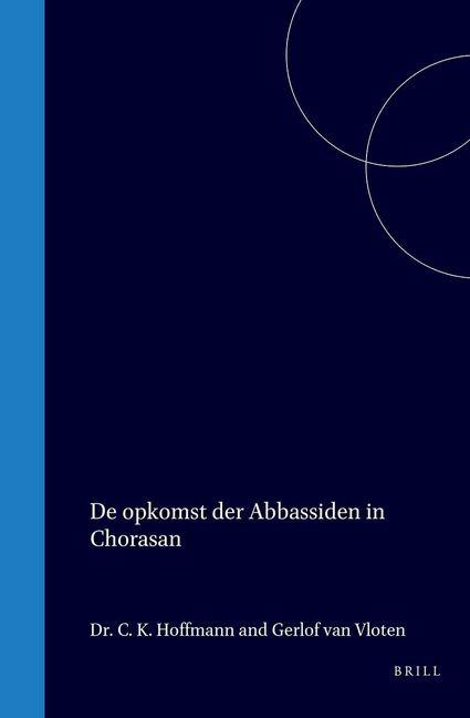 Kniha de Opkomst Der Abbassiden in Chorasan 