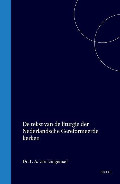 Knjiga de Tekst Van de Liturgie Der Nederlandsche Gereformeerde Kerken 